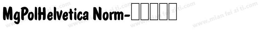 MgPolHelvetica Norm字体转换